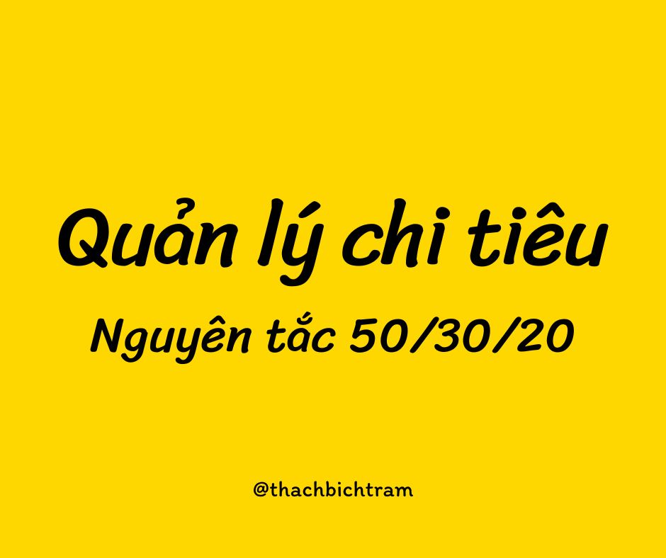 Nguyên tắc 50/30/20 trong quản lý chi tiêu
